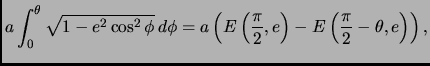 $\displaystyle a\int_0^\theta\sqrt{1-e^2\cos^2 \phi}\,d \phi= a \left( E\left( \frac{\pi}{2},e \right)-E\left( \frac{\pi}{2}-\theta,e \right) \right),$