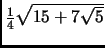 $ \frac{1}{4} \sqrt{15+7\sqrt5}$