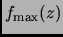 $\displaystyle f_{\text{max}}(z)$