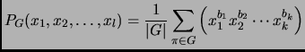 $\displaystyle P_G(x_1,x_2,\dots,x_l)=\frac{1}{\vert G\vert}\sum_{\pi\in G}
\left(
x_1^{b_1}
x_2^{b_2}
\cdots
x_k^{b_k} \right)
$
