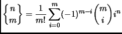$\displaystyle \genfrac{\{}{\}}{0pt}{}{n}{m}= \frac{1}{m!}
\sum_{i=0}^m (-1)^{m-i} \binom{m}{i} i^n
$