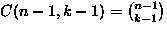 $C(n-1,k-1)=\binom{n-1}{k-1}$